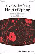 Cover icon of Love Is The Very Heart Of Spring sheet music for choir (SSA: soprano, alto) by Robert Louis Stevenson and Michael John Trotta, intermediate skill level