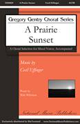 Cover icon of A Prairie Sunset sheet music for choir (SATB: soprano, alto, tenor, bass) by Cecil Effinger, Gregory Gentry and Walt Whitman, intermediate skill level