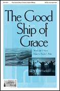 Cover icon of The Good Ship Of Grace sheet music for choir (SATB: soprano, alto, tenor, bass) by Shayla L. Blake and Julie I. Myers, intermediate skill level