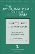 Cover icon of Have You Seen The Baby Jesus sheet music for choir (SSA: soprano, alto) by Rosephanye Powell, intermediate skill level