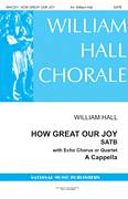 Cover icon of How Great Our Joy (arr. William D. Hall) sheet music for choir (SATB: soprano, alto, tenor, bass)  and William Hall, intermediate skill level