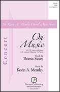 Cover icon of On Music sheet music for choir (SATB: soprano, alto, tenor, bass) by Kevin Memley, Thomas Moore and Thomas Moore and Kevin A. Memley, intermediate skill level