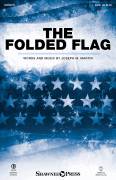 Cover icon of The Folded Flag sheet music for choir (SATB: soprano, alto, tenor, bass) by Joseph M. Martin, intermediate skill level