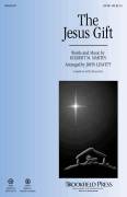 Cover icon of The Jesus Gift (arr. John Leavitt) sheet music for choir (SATB: soprano, alto, tenor, bass) by Gilbert Martin and John Leavitt, intermediate skill level
