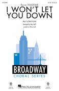 Cover icon of I Won't Let You Down (from the musical Tootsie) (arr. Mac Huff) sheet music for choir (SATB: soprano, alto, tenor, bass) by David Yazbek and Mac Huff, intermediate skill level