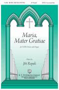 Cover icon of Maria, Mater Gratiae sheet music for choir (SATB: soprano, alto, tenor, bass) by Jira Ropek, intermediate skill level