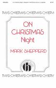 Cover icon of On Christmas Night sheet music for choir (SATB: soprano, alto, tenor, bass) by Mark Shepperd, intermediate skill level