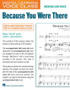 Cover icon of Because You Were There (Medium Low Voice) (includes Audio) sheet music for voice and piano (Medium Low Voice) by Mac Huff and John Jacobson, John Jacobson and Mac Huff, intermediate skill level
