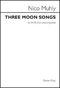 Cover icon of Three Moon Songs sheet music for choir by Nico Muhly, classical score, intermediate skill level