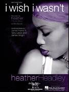 Cover icon of I Wish I Wasn't sheet music for voice, piano or guitar by Heather Headley, James Harris, James Wright and Terry Lewis, intermediate skill level