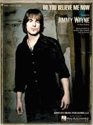 Cover icon of Do You Believe Me Now sheet music for voice, piano or guitar by Jimmy Wayne, Dave Pahanish, Joe West and Tim Johnson, intermediate skill level