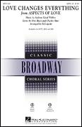Cover icon of Love Changes Everything (from Aspects Of Love) (arr. Ed Lojeski) sheet music for choir (SATB: soprano, alto, tenor, bass) by Andrew Lloyd Webber, Charles Hart, Don Black and Ed Lojeski, intermediate skill level