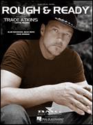 Cover icon of Rough and Ready sheet music for voice, piano or guitar by Trace Adkins, Blair MacKichan, Bryan White and Craig Wiseman, intermediate skill level