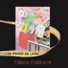 Cover icon of Falsos Folklores sheet music for piano solo by Luis Ponce de León, classical score, intermediate skill level