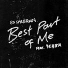 Cover icon of Best Part of Me (feat. YEBBA) sheet music for voice, piano or guitar by Ed Sheeran, YEBBA, Abbey Smith and Benjamin Levin, intermediate skill level