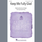 Cover icon of Keep Me Fully Glad sheet music for choir by Andrea Ramsey and Rabindranath Tagore, intermediate skill level