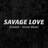 Savage Love voice piano or guitar sheet music
