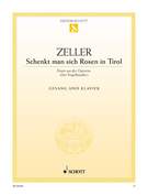Cover icon of Schenkt man sich Rosen in Tirol, Duet from the operetta "Der Vogelhändler" sheet music for soprano, tenor and piano by Carl Zeller, classical score, easy/intermediate skill level
