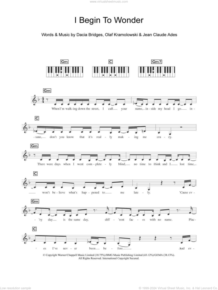 I Begin To Wonder sheet music for piano solo (chords, lyrics, melody) by Dannii Minogue, Dacia Bridges, Jean Claude Ades and Olaf Kramolowski, intermediate piano (chords, lyrics, melody)