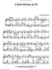 Cover icon of A Winter Morning, Op. 39 sheet music for piano solo by Pyotr Ilyich Tchaikovsky, classical score, intermediate skill level