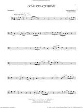 Cover icon of Come Away With Me sheet music for trombone solo by Norah Jones, intermediate skill level