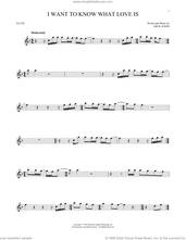 Cover icon of I Want To Know What Love Is sheet music for flute solo by Foreigner and Mick Jones, intermediate skill level