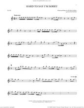 Cover icon of Hard To Say I'm Sorry sheet music for flute solo by Chicago, David Foster and Peter Cetera, intermediate skill level