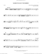 Cover icon of Hard To Say I'm Sorry sheet music for viola solo by Chicago, David Foster and Peter Cetera, intermediate skill level