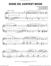 Cover icon of Shine On, Harvest Moon (arr. Phillip Keveren) sheet music for piano solo by Jack Norworth, Phillip Keveren and Nora Bayes, intermediate skill level