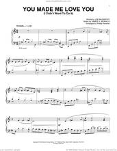 Cover icon of You Made Me Love You (I Didn't Want To Do It) (arr. Phillip Keveren) sheet music for piano solo by James Monaco, Phillip Keveren and Joe McCarthy, intermediate skill level
