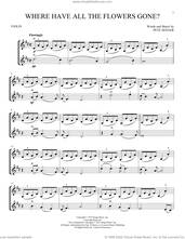 Cover icon of Where Have All The Flowers Gone? sheet music for two violins (duets, violin duets) by Pete Seeger and Peter, Paul & Mary, intermediate skill level