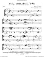 Cover icon of Dream A Little Dream Of Me sheet music for two violins (duets, violin duets) by The Mamas & The Papas, Fabian Andre, Gus Kahn and Wilbur Schwandt, intermediate skill level