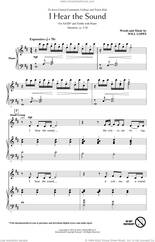 Cover icon of I Hear The Sound sheet music for choir (SATB: soprano, alto, tenor, bass) by Will Lopes, intermediate skill level