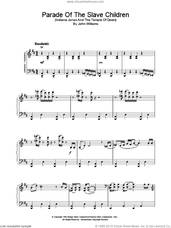 Cover icon of Parade Of The Slave Children sheet music for piano solo by John Williams, intermediate skill level