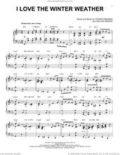 Cover icon of I Love The Winter Weather [Jazz version] (arr. Brent Edstrom) sheet music for piano solo by Tony Bennett, Brent Edstrom, Earl Brown and Ticker Freeman, intermediate skill level