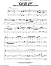 Cover icon of Let 'Em Cry sheet music for bass (tablature) (bass guitar) by Red Hot Chili Peppers, Anthony Kiedis, Chad Smith, Flea and John Frusciante, intermediate skill level