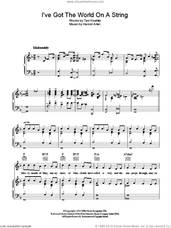 Cover icon of I've Got The World On A String sheet music for voice, piano or guitar by Bing Crosby, Harold Arlen and Ted Koehler, intermediate skill level