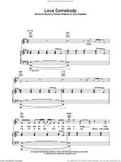 Cover icon of Love Somebody sheet music for voice, piano or guitar by Robbie Williams, intermediate skill level