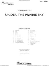 Cover icon of Under The Prairie Sky (COMPLETE) sheet music for concert band by Robert Buckley, intermediate skill level