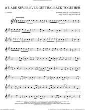 Cover icon of We Are Never Ever Getting Back Together sheet music for clarinet solo by Taylor Swift, Max Martin and Shellback, intermediate skill level
