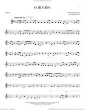 Cover icon of Our Song sheet music for violin solo by Taylor Swift, intermediate skill level