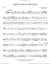 Cover icon of Today Was A Fairytale sheet music for cello solo by Taylor Swift, intermediate skill level