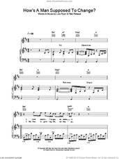Cover icon of How's A Man Supposed To Change? sheet music for voice, piano or guitar, intermediate skill level