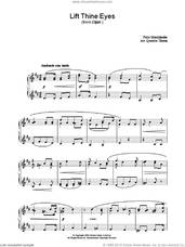 Cover icon of Lift Thine Eyes sheet music for piano solo by Felix Mendelssohn-Bartholdy, classical score, intermediate skill level