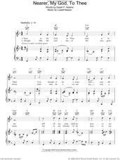 Cover icon of Nearer My God To Thee sheet music for voice, piano or guitar by Lowell Mason and Sarah F. Adams, intermediate skill level