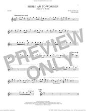 Cover icon of Here I Am To Worship (Light Of The World) sheet music for flute solo by Phillips, Craig & Dean and Tim Hughes, intermediate skill level
