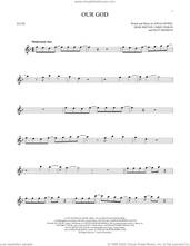 Cover icon of Our God sheet music for flute solo by Chris Tomlin, Jesse Reeves, Jonas Myrin and Matt Redman, intermediate skill level