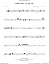 Cover icon of Blessed Be Your Name sheet music for alto saxophone solo by Matt Redman and Beth Redman, intermediate skill level