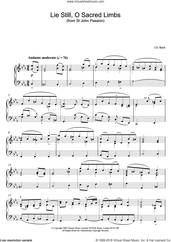 Cover icon of Lie Still, O Sacred Limbs (from St John Passion) sheet music for piano solo by Johann Sebastian Bach, classical score, intermediate skill level