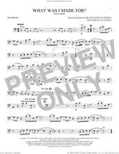 Cover icon of What Was I Made For? (from Barbie) sheet music for trombone solo by Billie Eilish, intermediate skill level